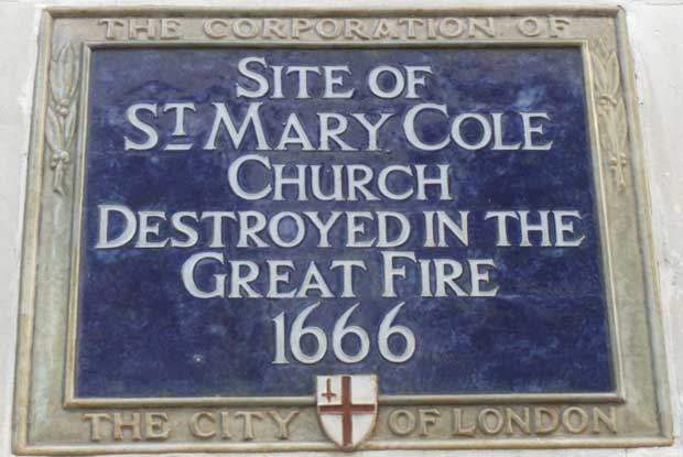 The plaque to St Mary Cole reading Destroyed by the Great Fire of London 1666.