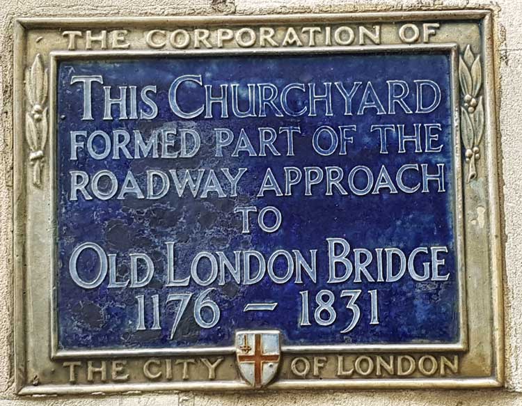 The plaque on the wall of St Magnus remembering it as the approach to Old London Bridge.